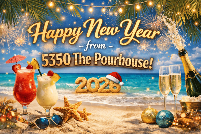 Happy New Year from 5350 The Pourhouse